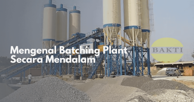 Mengenal Batching Plant Secara Mendalam