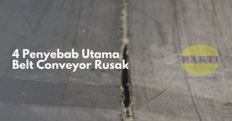 4 Penyebab Utama Belt Conveyor Rusak