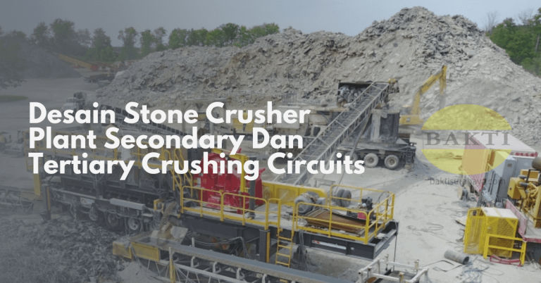 Desain Stone Crusher Plant Secondary Dan Tertiary Crushing Circuits