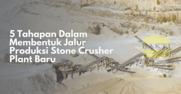 5 Tahapan Dalam Membentuk Jalur Produksi Stone Crusher Plant Baru Cover