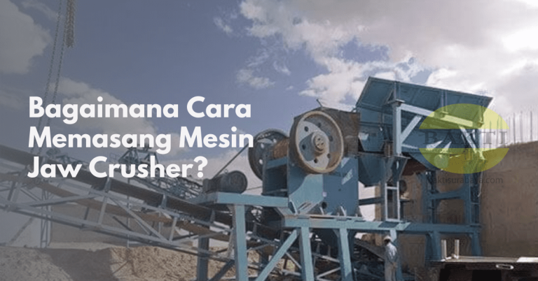 Bagaimana Cara Memasang Mesin Jaw Crusher Cover