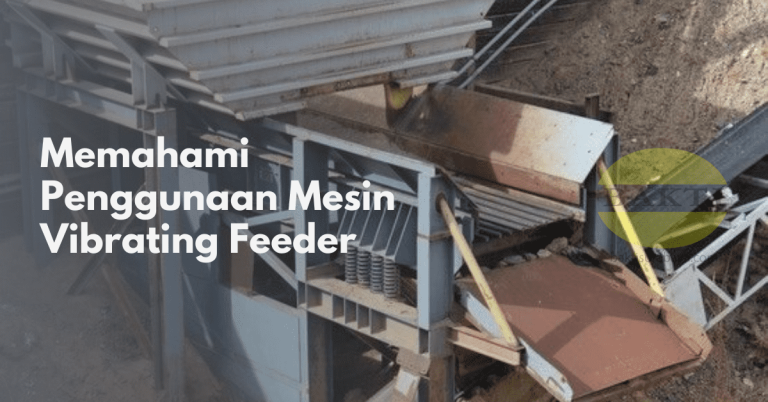 Memahami Penggunaan Mesin Vibrating Feeder Cover