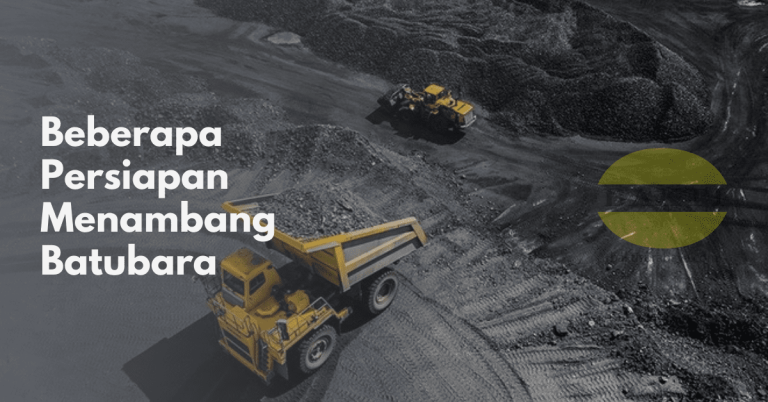 Beberapa Persiapan Menambang Batubara Cover